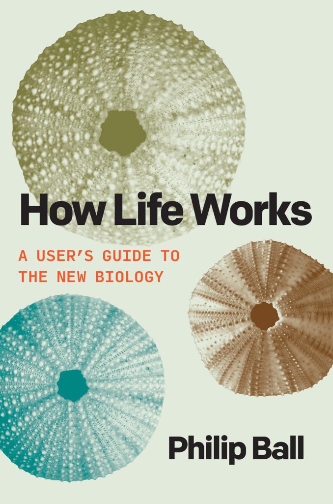 US book cover - How Life Works by Philip Ball